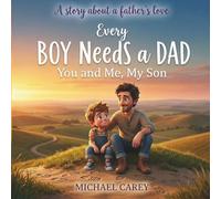 Every Boy needs a Dad. You and Me, My Son.