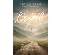 Every Breath: Trusting God in an Unwanted Journey