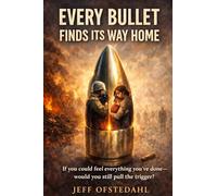 Every Bullet Finds Its Way Home