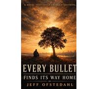Every Bullet Finds Its Way Home