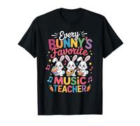 Every Bunny Favorite Music Teacher Cute Easter Bunny Music Maglietta