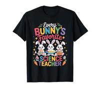 Every Bunny Favorite Science Teacher Easter Bunny Science Maglietta