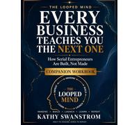 Every Business Teaches You the Next One Companion Workbook