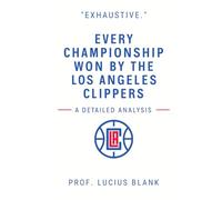 Every Championship Won by the Los Angeles Clippers: A Detailed Analysis