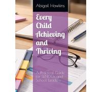 Every Child Achieving and Thriving: A Practical Guide for SENCOs and School Leaders
