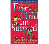 Every Child Can Succeed: Making the Most of Your Child's Learning Style