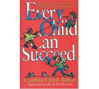 Every Child Can Succeed: Making the Most of Your Child's Learning Style
