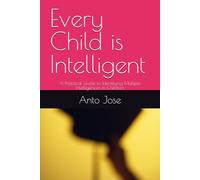 Every Child is Intelligent: A Practical Guide to Identifying Multiple Intelligences in Children