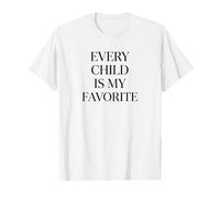 Every Child Is My Favorite Funny Teacher White Lie Party Maglietta