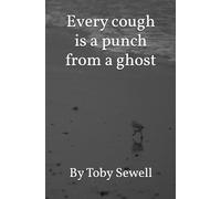 Every cough is a punch from a ghost