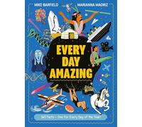 Every Day Amazing: Fun Facts for All 365 Days of the Year!
