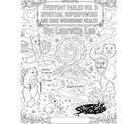 Every Day Fables Vol. 3: Spiritual Superpowers and Core Woundings Healed