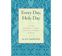 Every Day, Holy Day: 365 Days of Teachings and Practices from the Jewish Tradition of Mussar