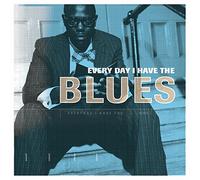 Every Day I Have the Blues