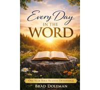 Every Day in the Word: One-Year Bible Reading Devotional