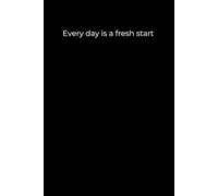 Every Day Is a Fresh Start: A Minimalist Black Cover Journal for Healing (6x9, 120 pages)