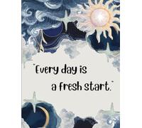 Every day is a fresh start: A perfect journal beautifully designed for girls to write their emotion ,day to day life experience etc with 120 pages.