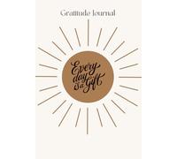 Every Day is a Gift: A Simple Gratitude and Reflection Journal for Thankful Living