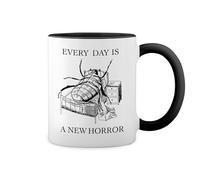 Every Day Is A New Horror Existentialism Franz Kafka The Metamorphosis Fun Lustige Trend Bianco tazza di caffè con Nero Rim & Handle Mug