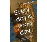 Every day is yoga day: Notebook 5 x 8 inches, 120 Lined Pages. Gift for Yoga Lovers.