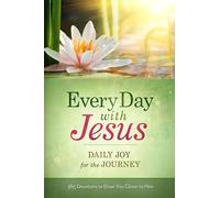 Every Day with Jesus: 365 Devotions to Draw You Closer to Him