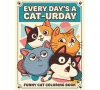 Every Day's a Cat-urday: Bold and Easy Cat Coloring Book for Adults and Teens with Funny Illustrations and Cat Puns