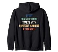 Every Disaster Movie Starts with Someone Ignoring Scientist Felpa con Cappuccio