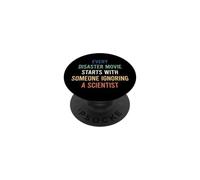 Every Disaster Movie Starts With Someone Ignoring Scientist PopSockets PopGrip Adesivo