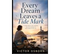 Every Dream Leaves a Tide Mark: A Novel of Second Chances, Self-Discovery, and Lifelong Dreams