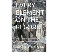EVERY ELEMENT ON THE RECORD: Volume B - Children and Vulnerable Adults, Public Administration, Weapons, Public Order, Organized Crime, and Using This Book in a Real Case: A Delaware Title 11 Guide