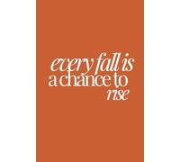 every fall is a chance to rise | Self-Discovery & Motivational Journal | 120 Lined pages: Break, Reflect, Rebuild, Rise.