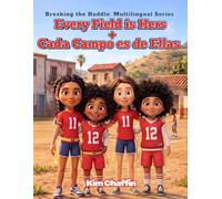 Every Field is Hers + Cada Campo es de Ellas: Breaking the Huddle: Multilingual Series
