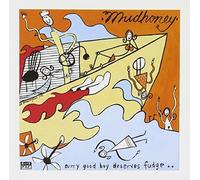 Every Good Boy Deserves Fudge by MUDHONEY (1991-07-26)