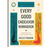 Every Good Endeavor Workbook: A Bold Approach on Timothy Keller's Teachings