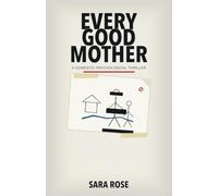 Every Good Mother: A Domestic Psychological Thriller