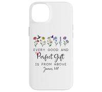 Every Good Perfect is From Above Bible God Quote James 1:17 Custodia per iPhone 14 Plus