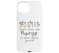 Every Good Perfect is From Above Bible God Quote James 1:17 Custodia per iPhone 15 Plus