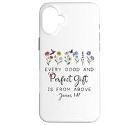 Every Good Perfect is From Above Bible God Quote James 1:17 Custodia per iPhone 16 Plus