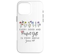 Every Good Perfect is From Above Bible God Quote James 1:17 Custodia per iPhone 16 Pro Max