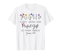 Every Good Perfect is from Above Bible God Quote James 1:17 Maglietta