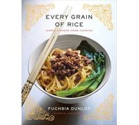 Every Grain of Rice: Simple Chinese Home Cooking