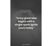 Every Great Idea Begins with a Single Spark - Squared Notebook, 180 Pages: For dreamers, doers, and planners capture your ideas in style