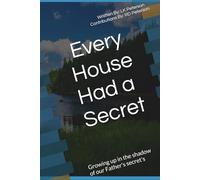 Every House Had A Secret: Growing up in the shadow of our Father's secret's