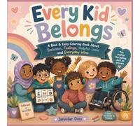 Every Kid Belongs: A Bold & Easy Coloring Book About Inclusion, Feelings, Helpful Tools and Everyday Wins