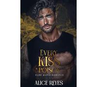 Every Kiss is Poison: Dark Mafia Romance: 1
