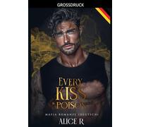 Every Kiss is Poison: Mafia Romanze (Deutsch): 1