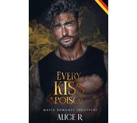 Every Kiss is Poison: Mafia Romanze (Deutsch): 1