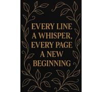 Every Line a Whisper, Every Page a New Beginning: 120+ Blank Black Pages Journal for Metallic, Gold & White Gel Pens - Creative Writing, Sketching, ... Black Paper Notebook for Artistic Expression