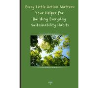Every Little Action Matters: Your Helper for Building Everyday Sustainability Habits