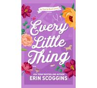 Every Little Thing: The Sunrise Beach Series Book Two